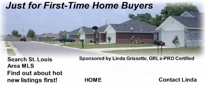 Just for First Time Home Buyers,St Charles County MO Homes for Sale,Linda Grissette,VIP Real Estate